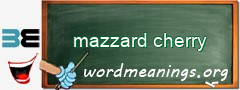 WordMeaning blackboard for mazzard cherry